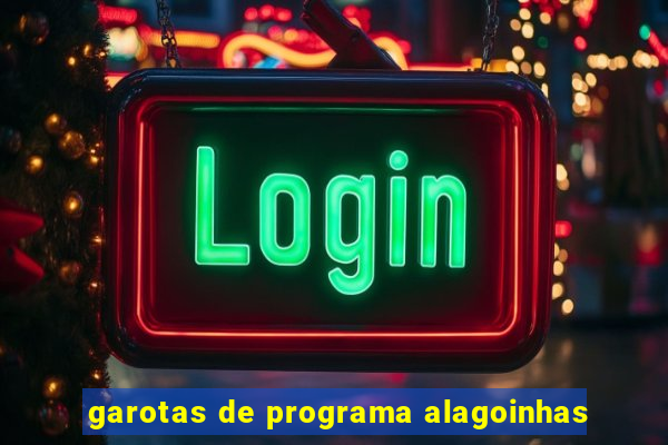 garotas de programa alagoinhas